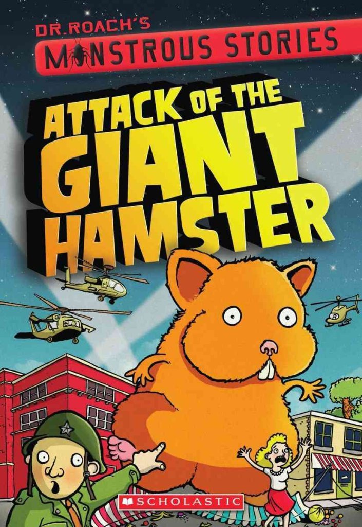 Attack of the Giant Hamster (Dr. Roach's Monstrous Stories)