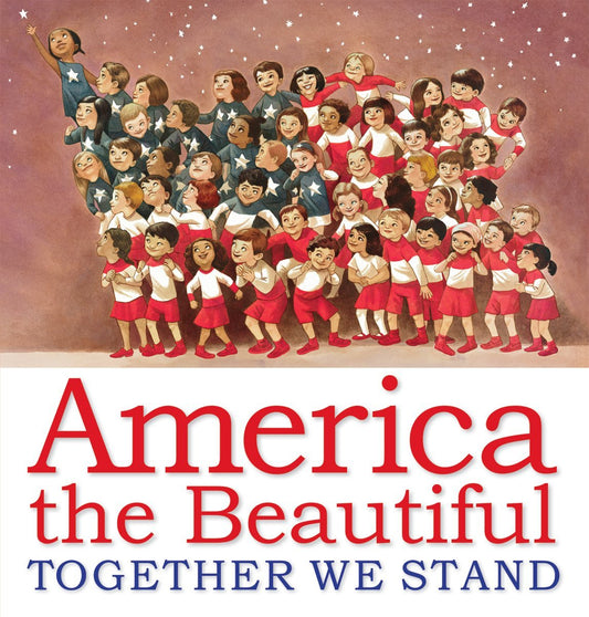 America the Beautiful: Together We Stand: Together We Stand