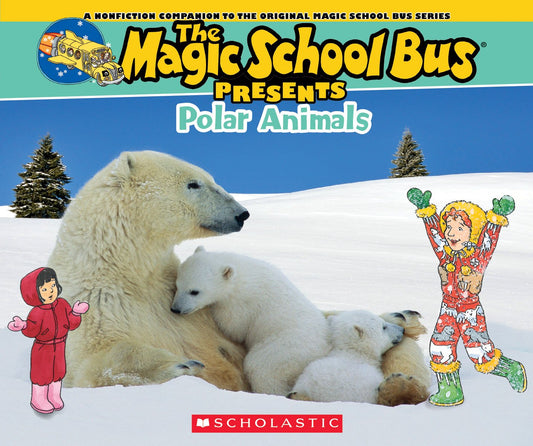 Magic School Bus Presents: Polar Animals: A Nonfiction Companion to the Original Magic School Bus Series - 6842