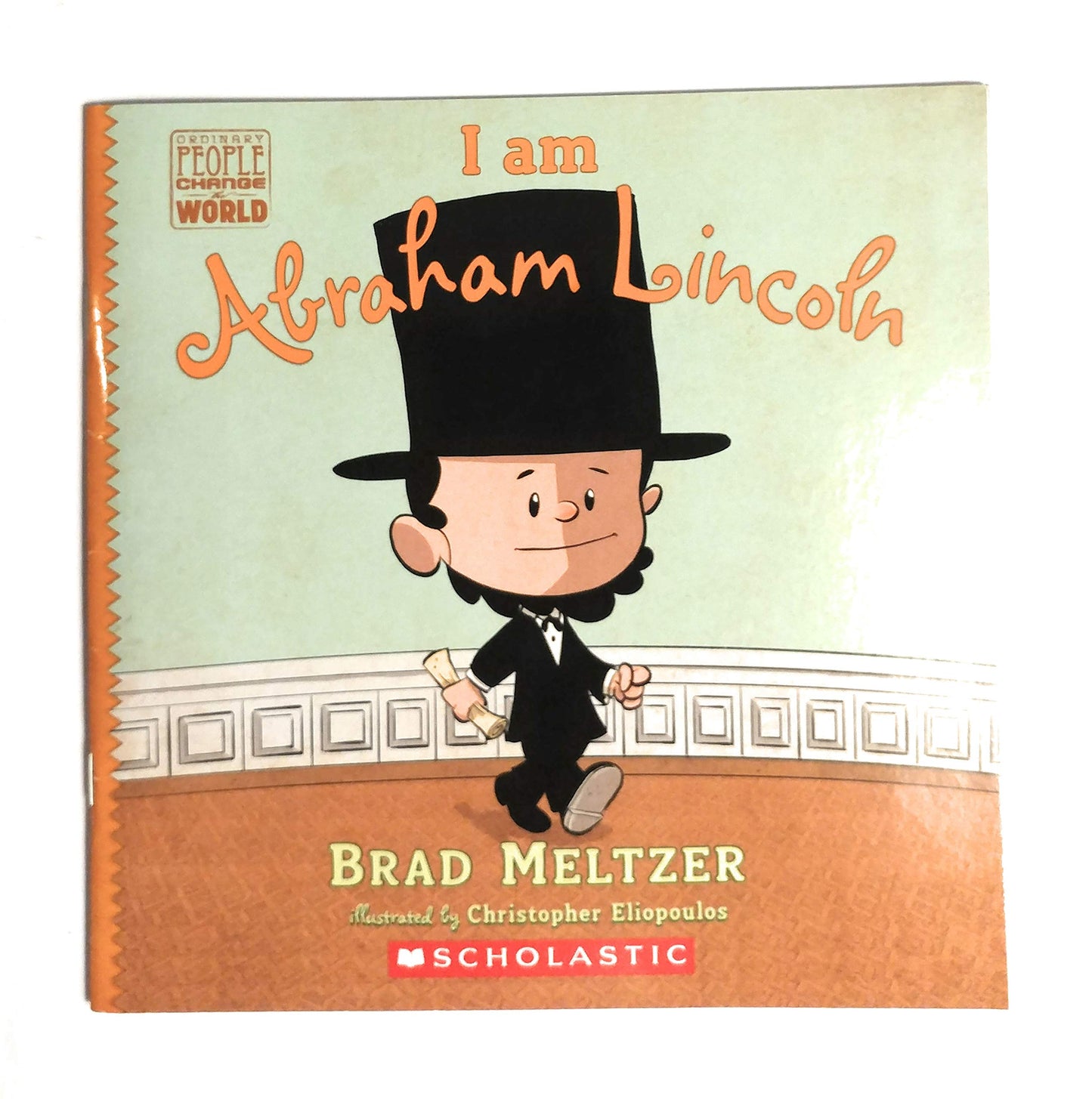 I Am Abraham Lincoln (Ordinary People Change the World)