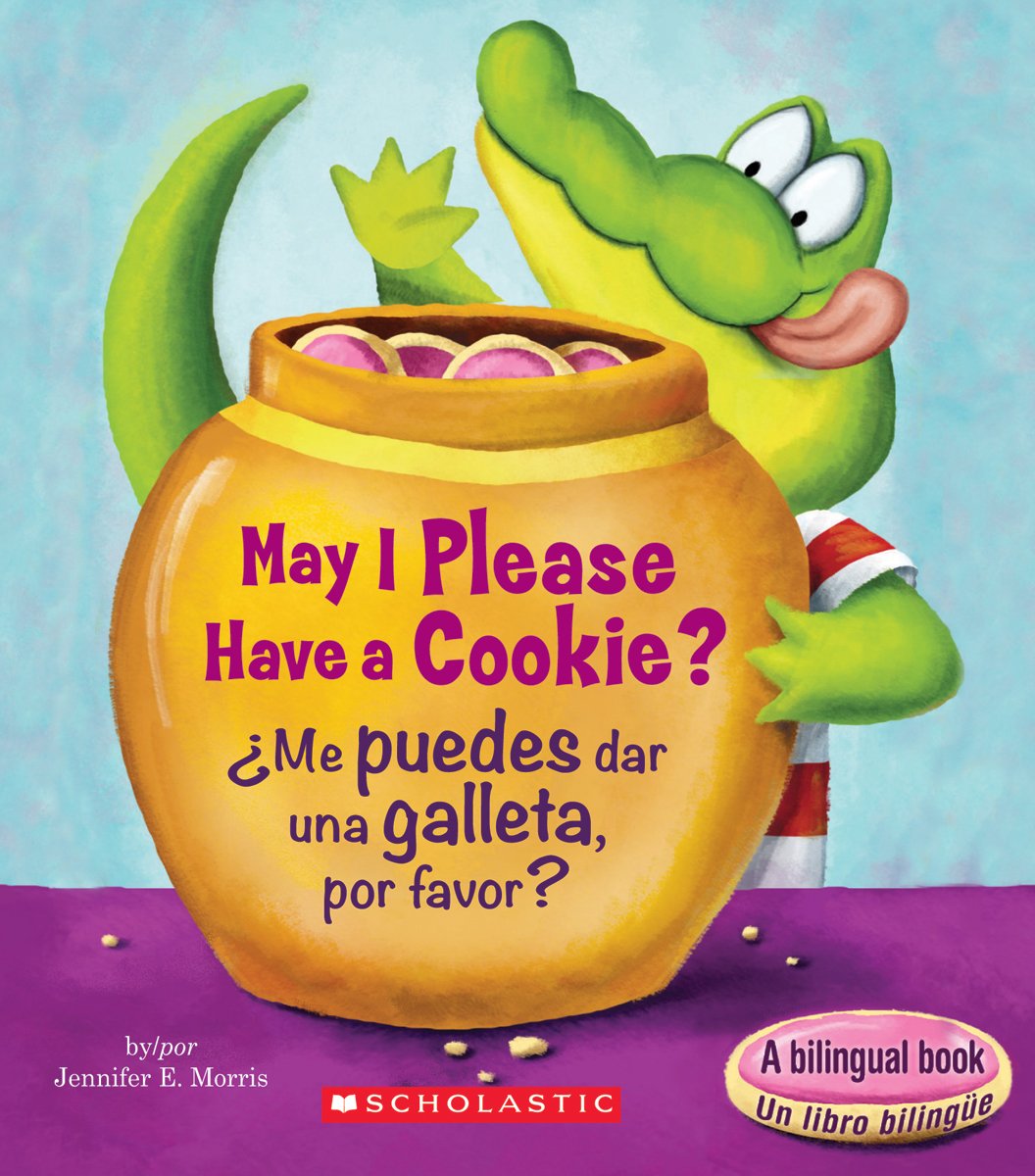 May I Please Have a Cookie? /¿Me puedes dar una galleta, por favor? (Scholastic Bilingual) (Scholastic Reader, Level 1) (Spanish Edition)