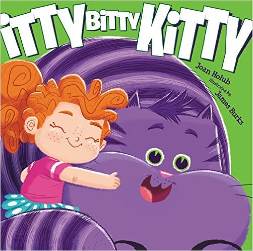 Itty Bitty Kitty by Joan Holub and James Burks