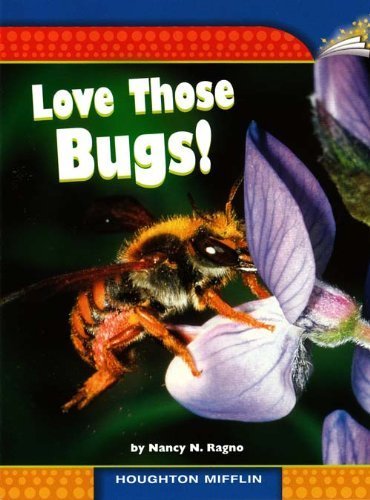 Love Those Bugs! (Informational; TExt and Graphic Features)