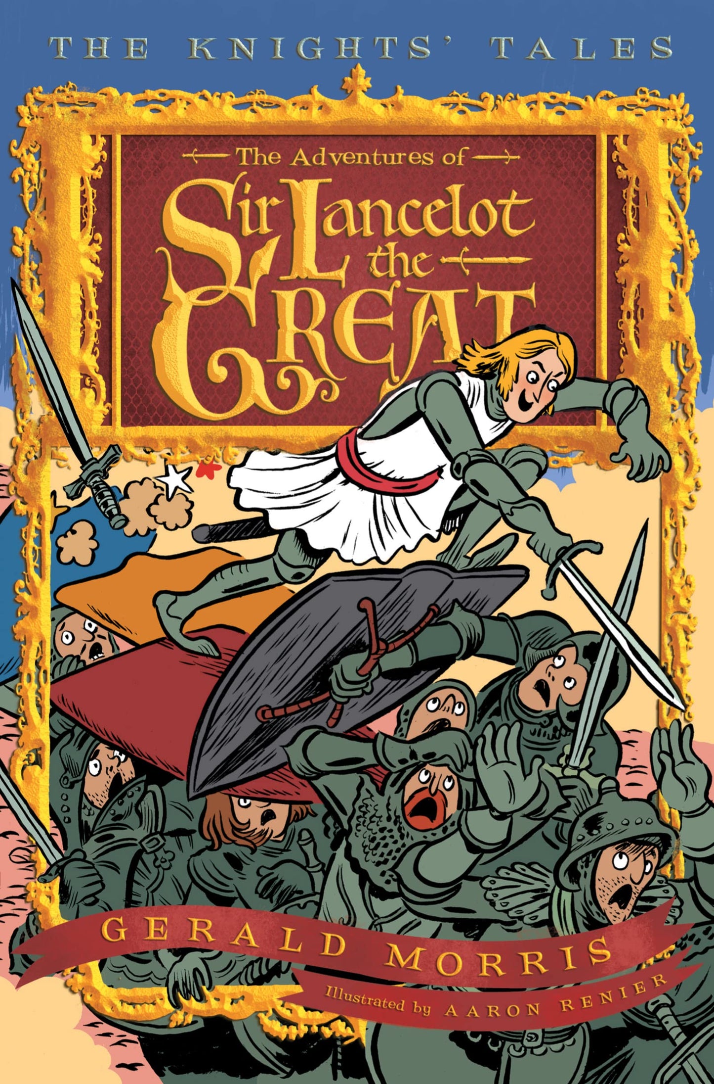 The Adventures of Sir Lancelot the Great (The Knights’ Tales Series, 1)