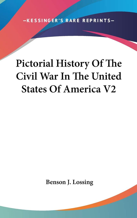 Pictorial History Of The Civil War In The United States Of America V2