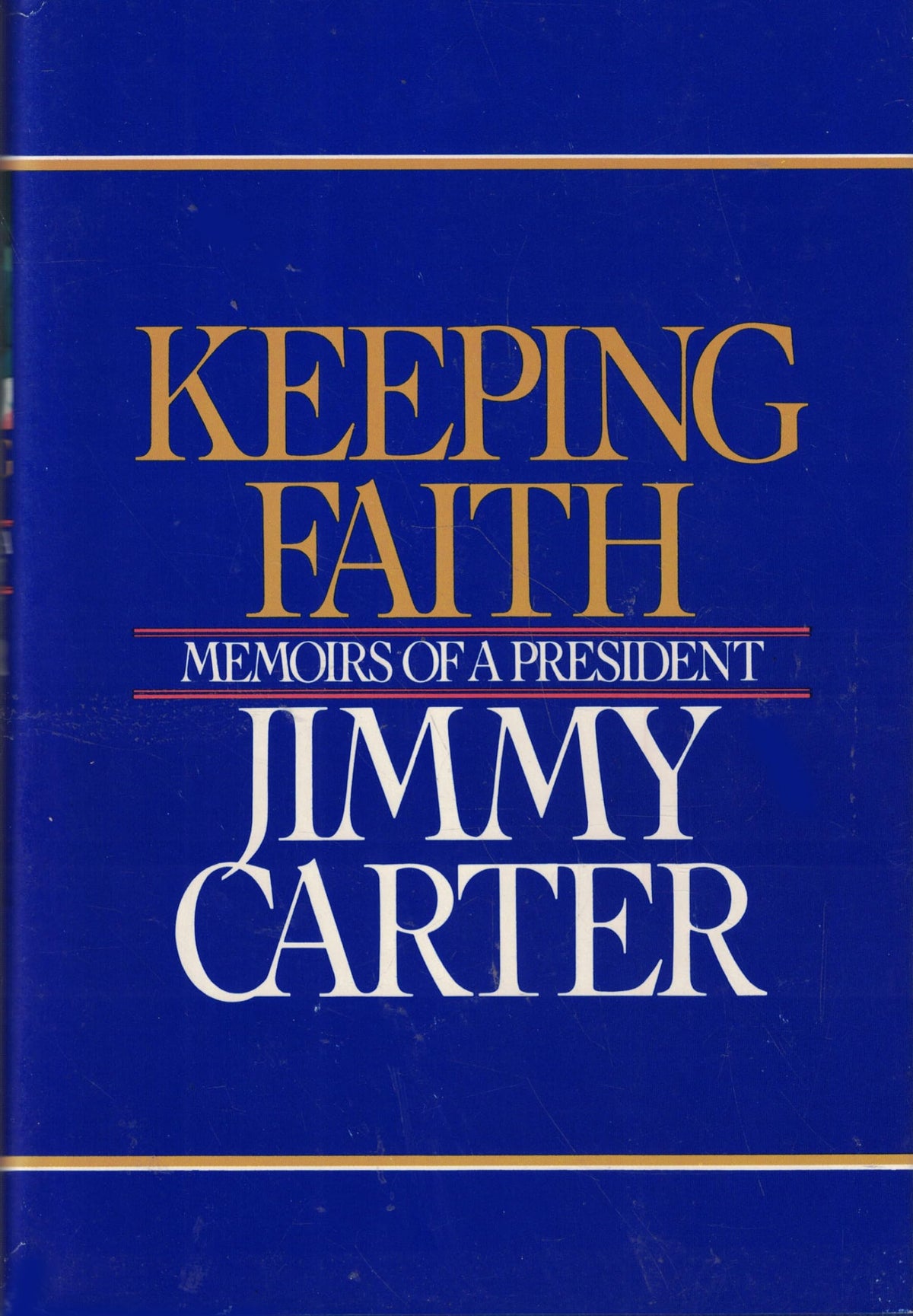 Keeping Faith: Memoirs of a President