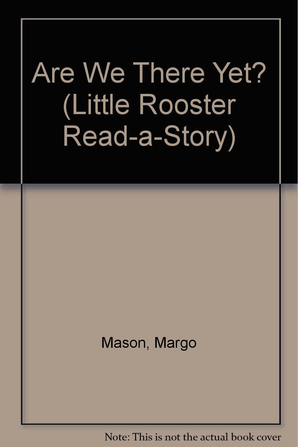 ARE WE THERE YET? (Little Rooster Read-A-Story)