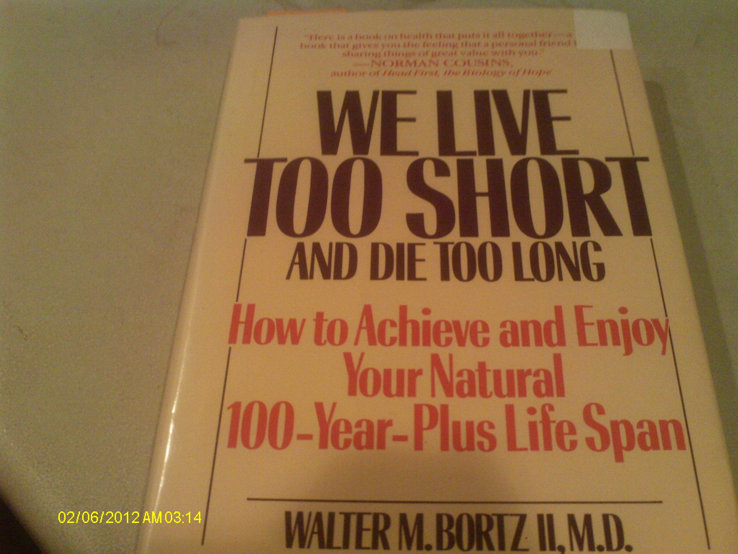 We Live Too Short and Die Too Long