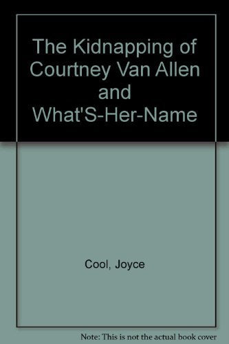 Kidnappping of Courtney Van Allen and What's-Her-Name