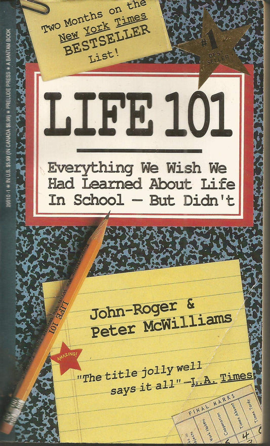 Life 101: Everything We Wish We Had Learned About Life in School - But Didn't