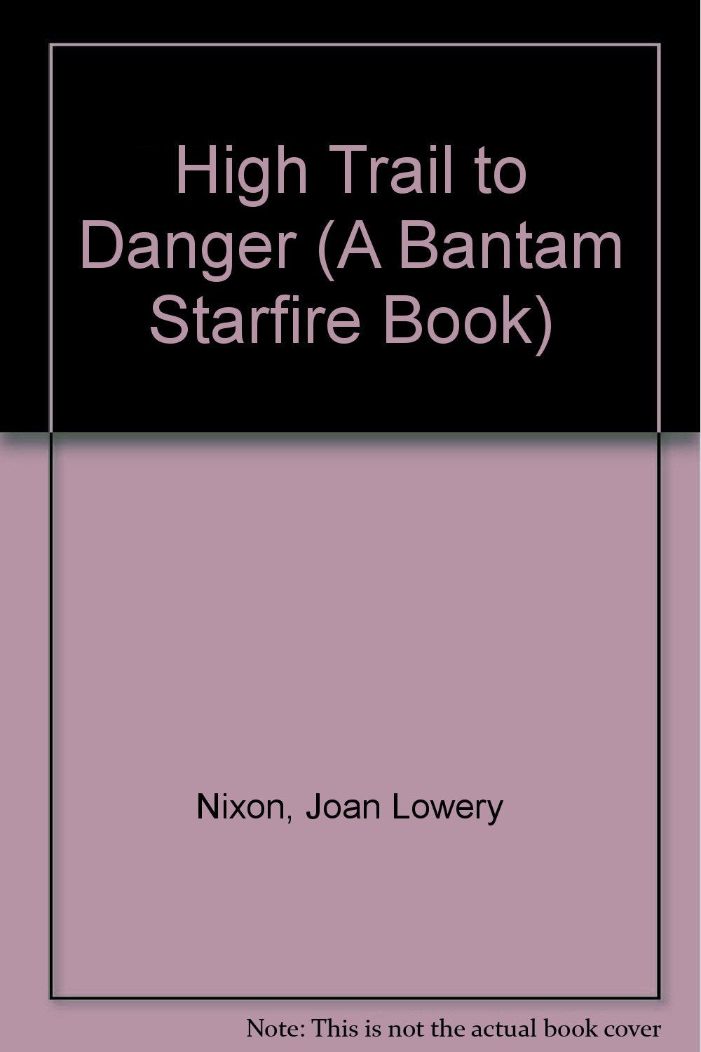HIGH TRAIL TO DANGER (A Bantam Starfire Book)