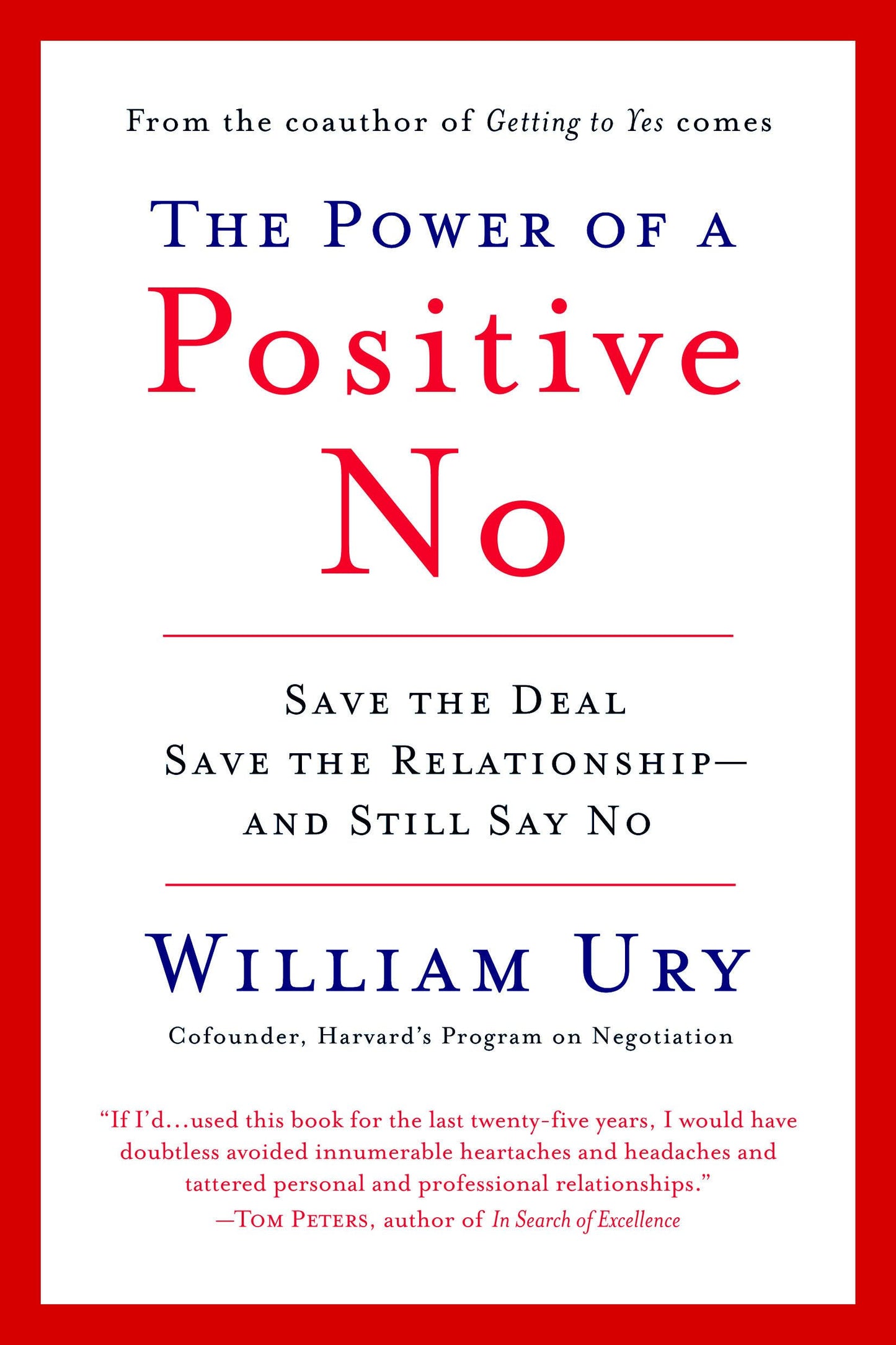 The Power of a Positive No: Save The Deal Save The Relationship and Still Say No