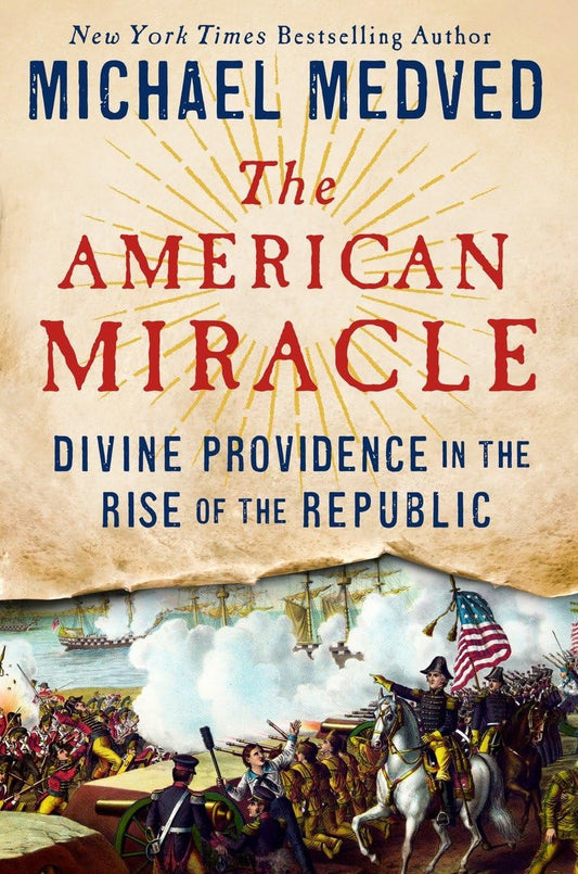 The American Miracle: Divine Providence in the Rise of the Republic - 9776