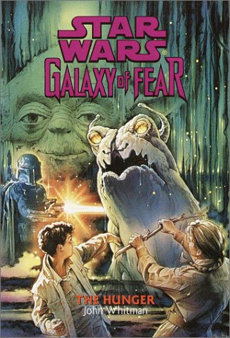 The Hunger (Star Wars: Galaxy of Fear, Book 12) - 5912