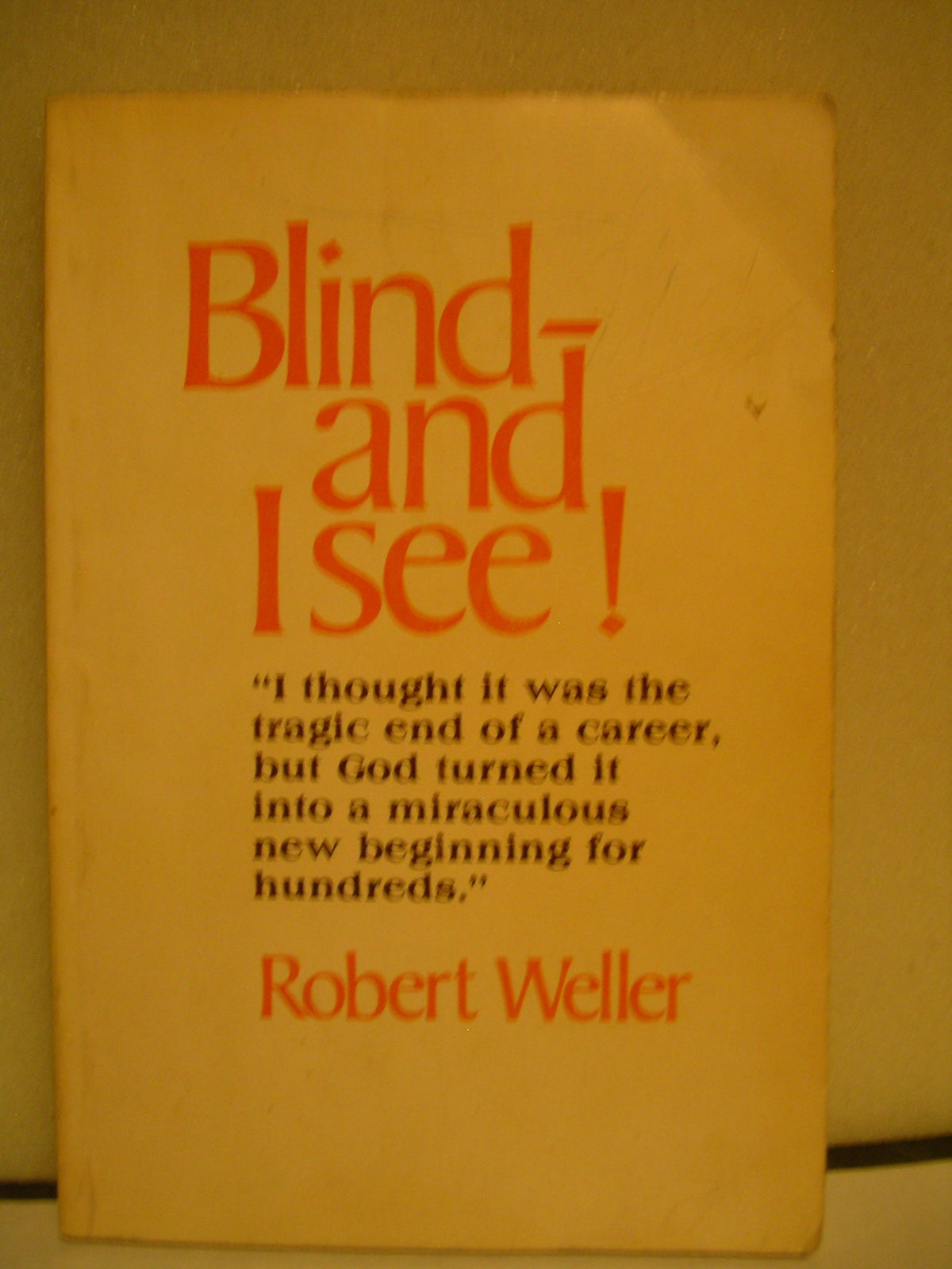 Blind--& I See