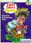 It Only Takes a Spark: 40 Active Faith-Building Talks
