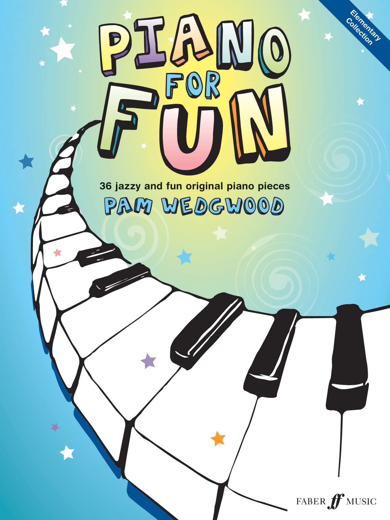 Piano for Fun: 36 Jazzy and Fun Original Piano Pieces (Faber Edition)