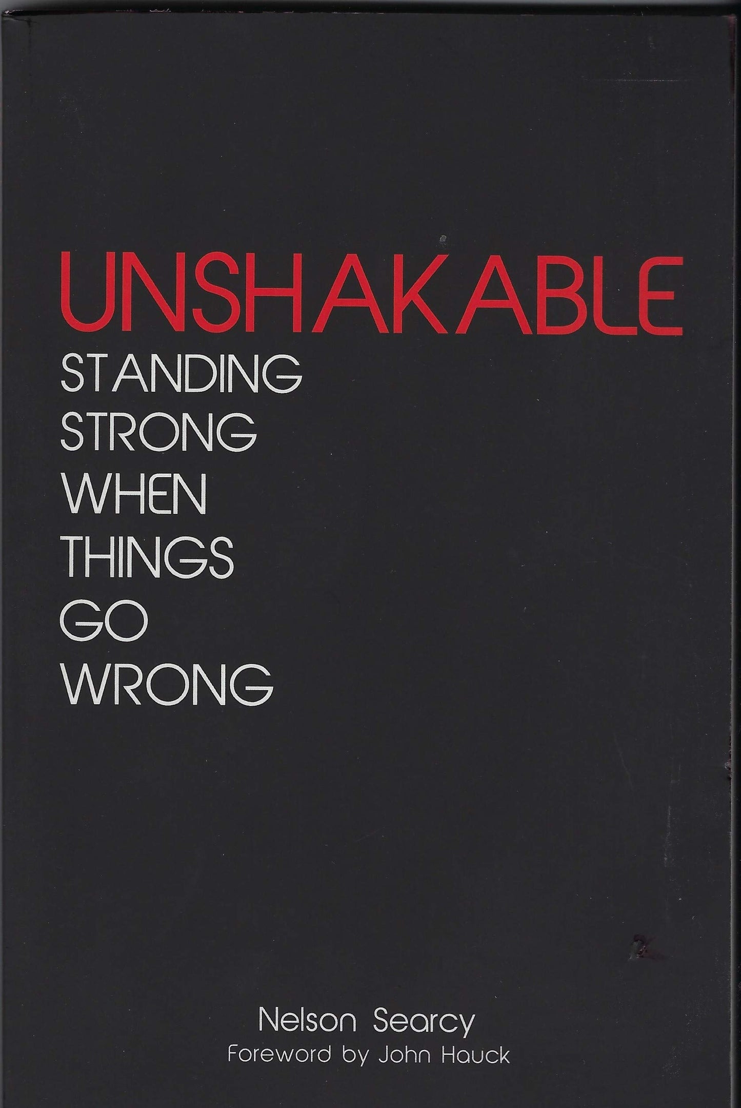 Unshakable Standing Strong When Things Go Wrong