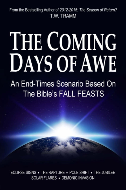 The Coming Days of Awe: An End-Times Scenario Based on the Bible’s Fall Feasts
