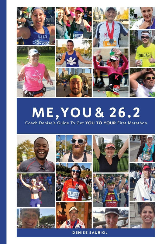 Me, You & 26.2: Coach Denise’s Guide to get YOU TO YOUR First Marathon (Black & White Edition)
