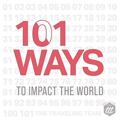 101 Ways to Impact the World (Mobilization)