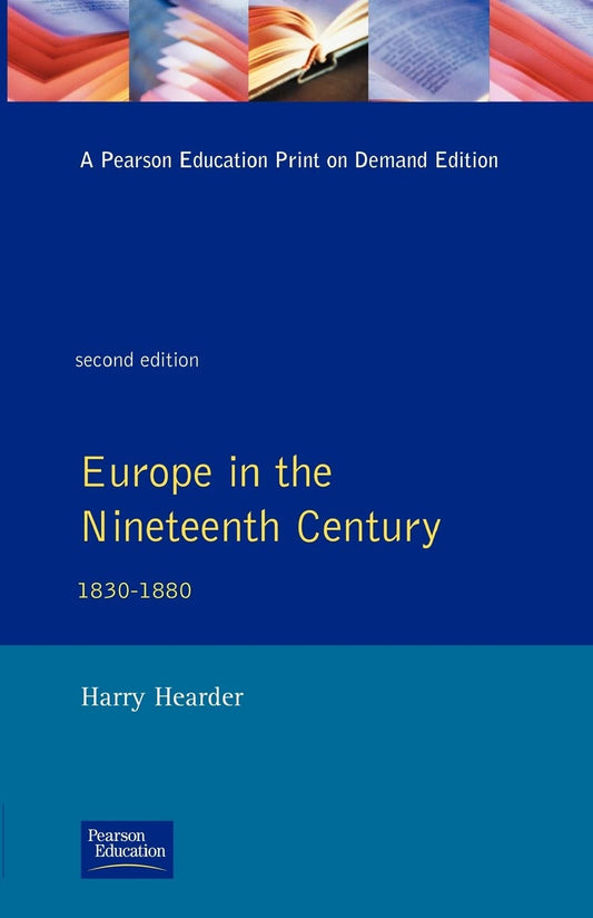 Europe in the Nineteenth Century (General History of Europe)
