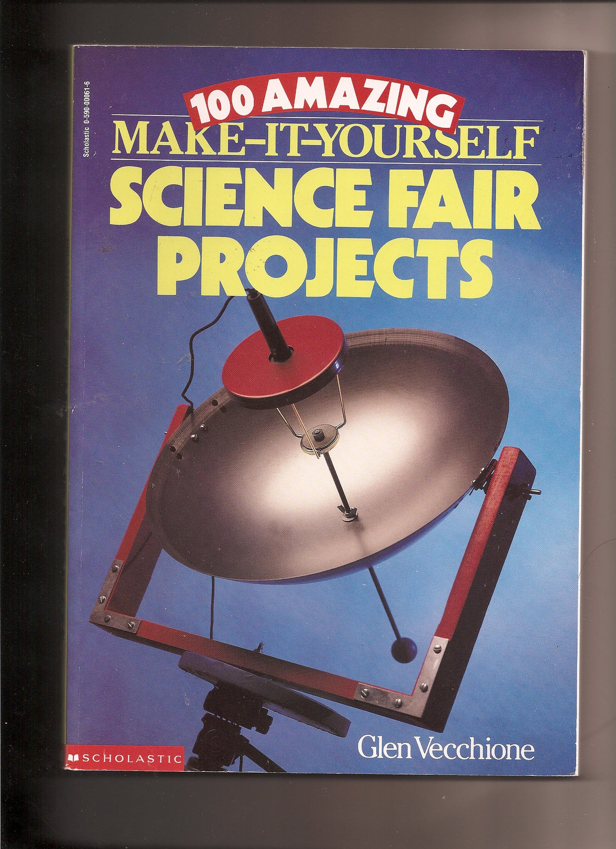100 Amazing Make It Yourself Science Fair Projects