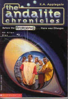 An Alien Dies (Animorphs, The Andalite Chronicles, Book 3)