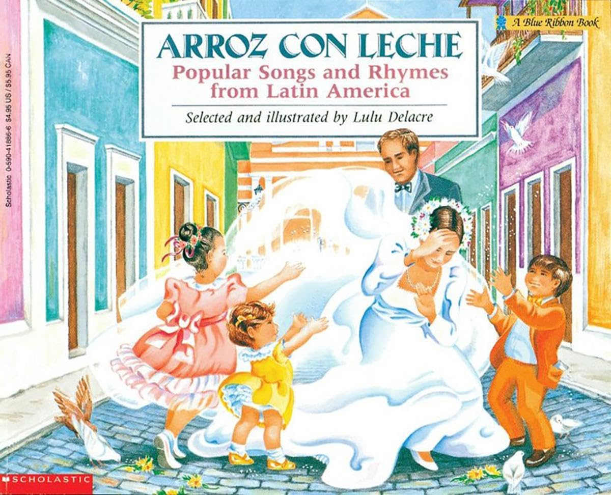 Arroz con leche: canciones y ritmos populares de América Latina Popular Songs and Rhymes From Latin America