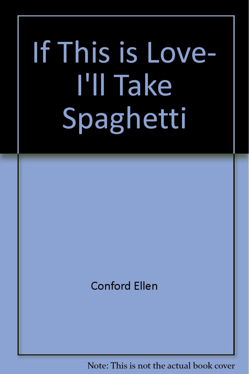 If This is Love, I'll Take Spaghetti