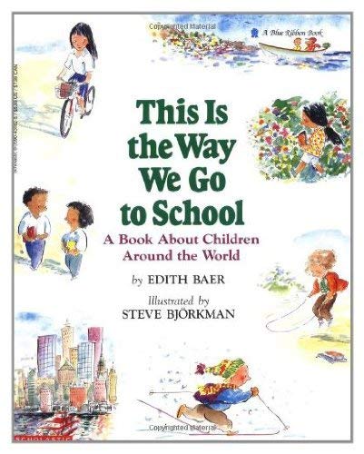 This Is the Way We Go to School: A Book About Children Around the World