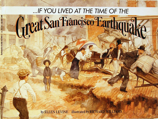 If You Lived at the Time of the Great San Francisco Earthquake