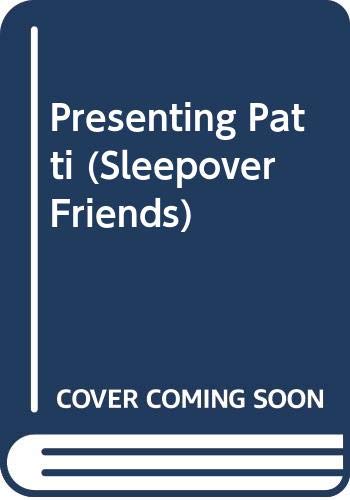 Presenting Patti (Sleepover Friends)