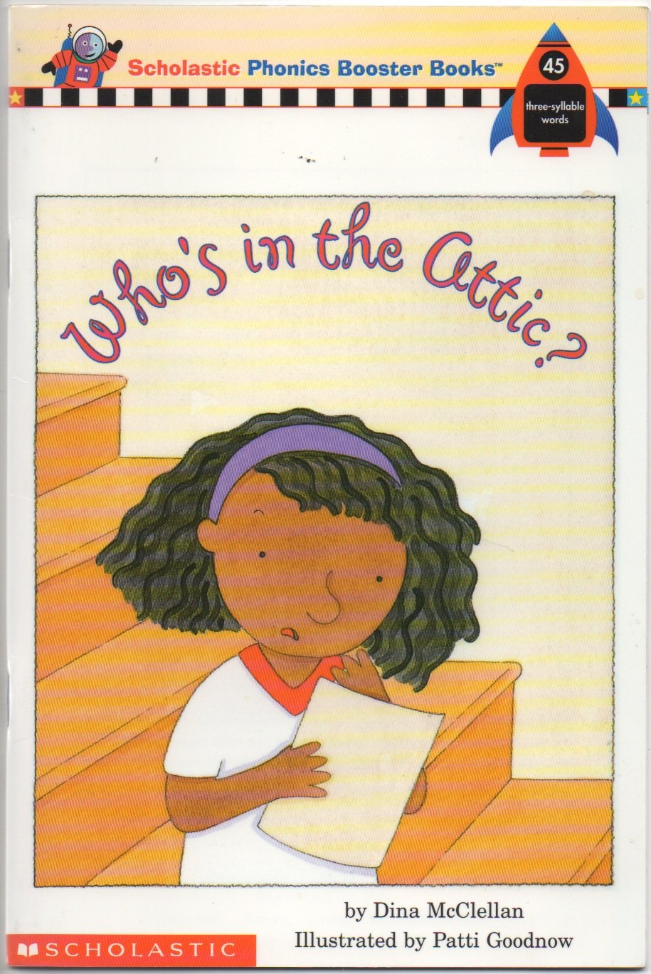 Who's in the Attic? (Scholastic At-home Phonics Reading Program, No. 45)