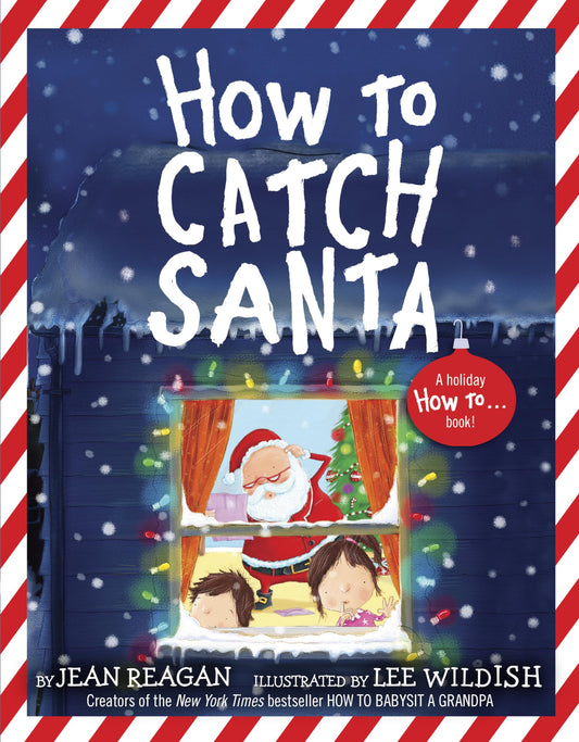 How to Catch Santa: A Christmas Book for Kids and Toddlers (How To Series)