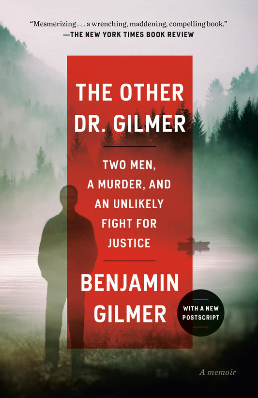 The Other Dr. Gilmer: Two Men, a Murder, and an Unlikely Fight for Justice - 4627