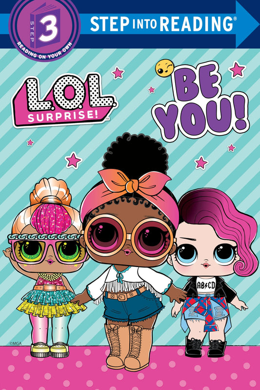 Be You! (L.O.L. Surprise!) (Step into Reading)