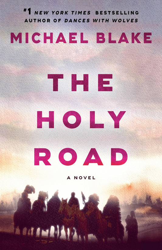 The Holy Road: A Novel (Dances with Wolves) - 8783