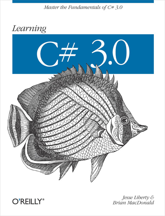 Learning C# 3.0: Master the fundamentals of C# 3.0