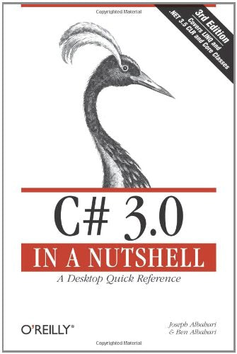 C# 3.0 in a Nutshell: A Desktop Quick Reference