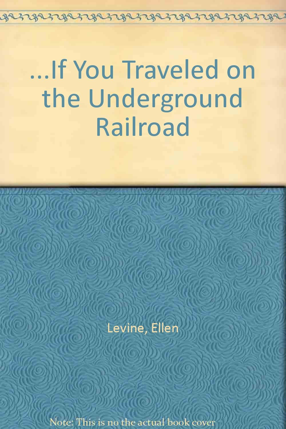If You Traveled on the Underground Railroad
