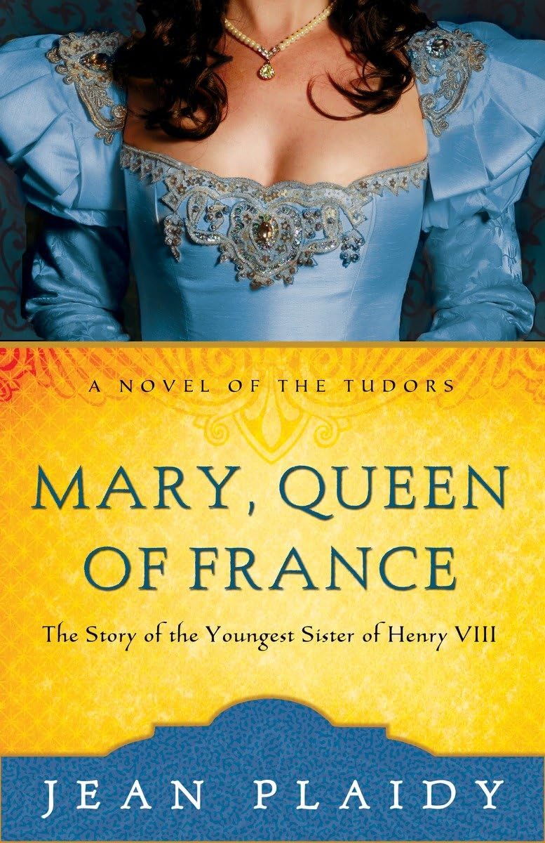 Mary, Queen of France: The Tudor Princesses