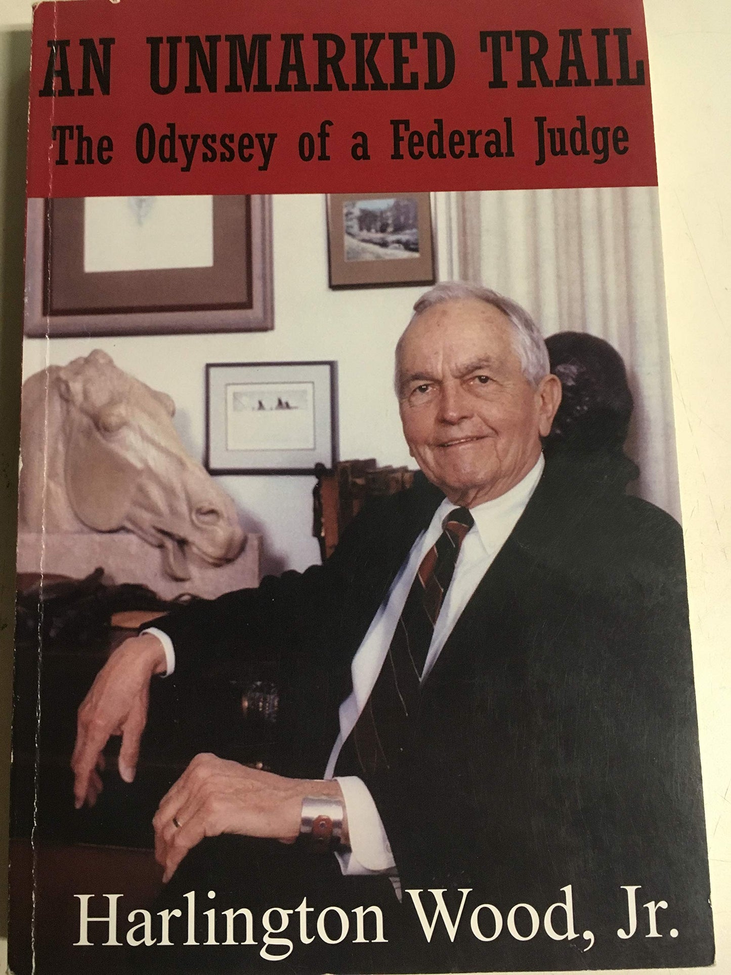An Unmarked Trail: The Odyssey of a Federal Judge