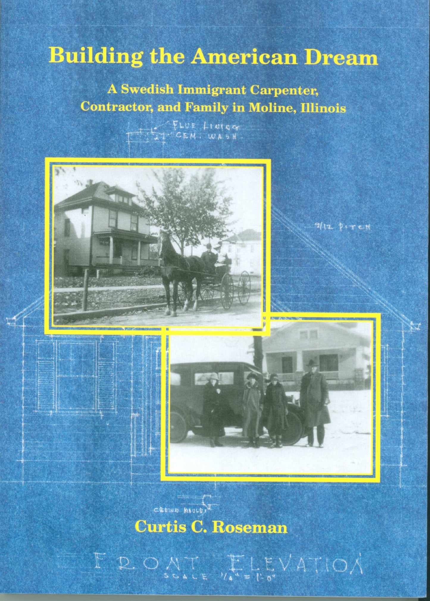 Building the American Dream: A Swedish Immigrant Carpenter, Contractor, and Family in Moline, Illinois