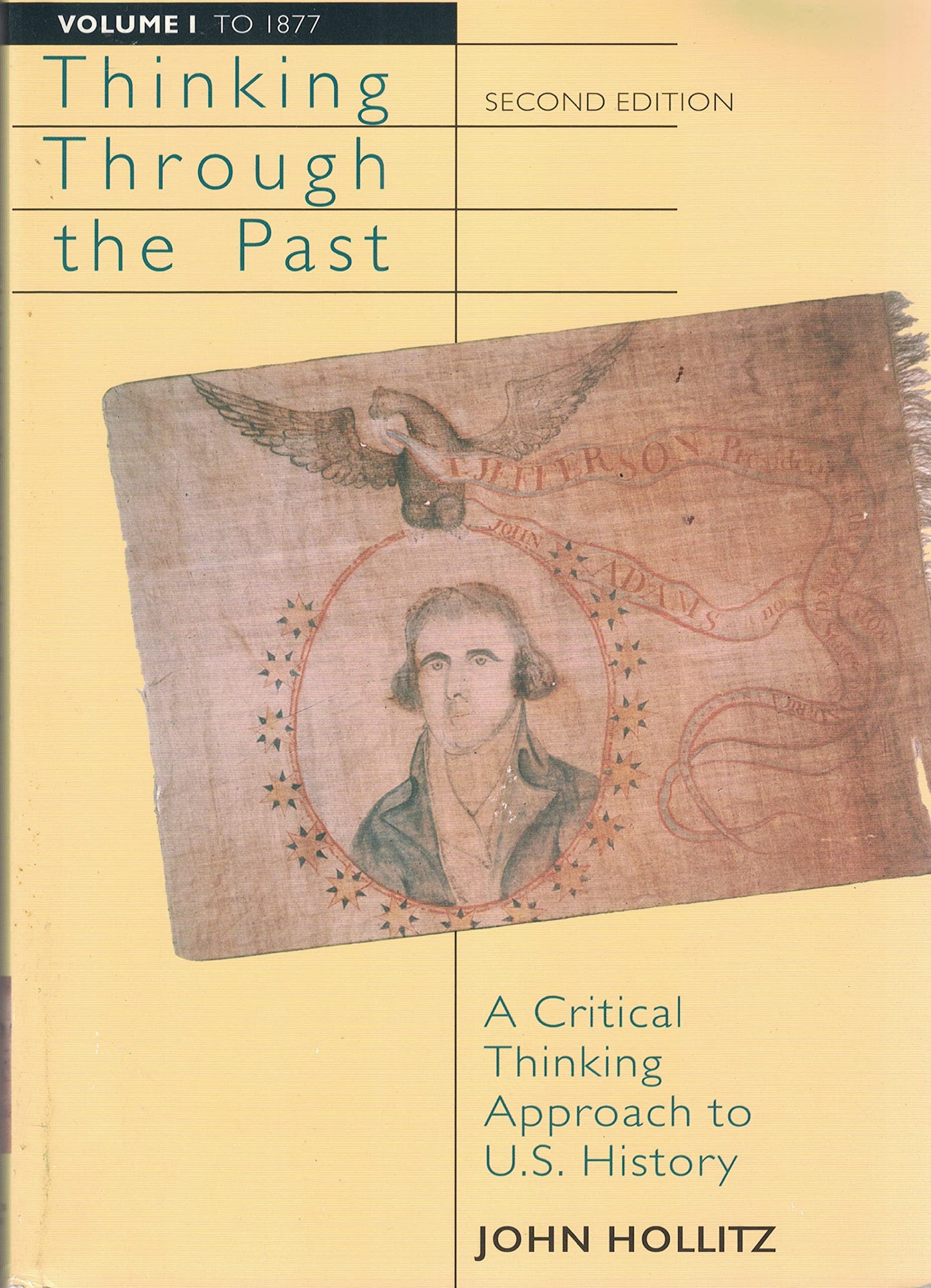Thinking Through the Past: A Critical Thinking Approach to U.S. History (Volume 1: to 1877)