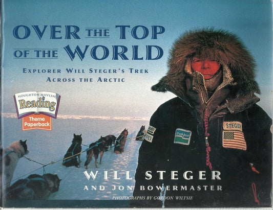 Houghton Mifflin the Nations C: Over the Top of the World, Explorer Will Steger's Trek Across the Arctic (Houghton Mifflin reading) (Houghton Mifflin Reading: The Nation's Choice)