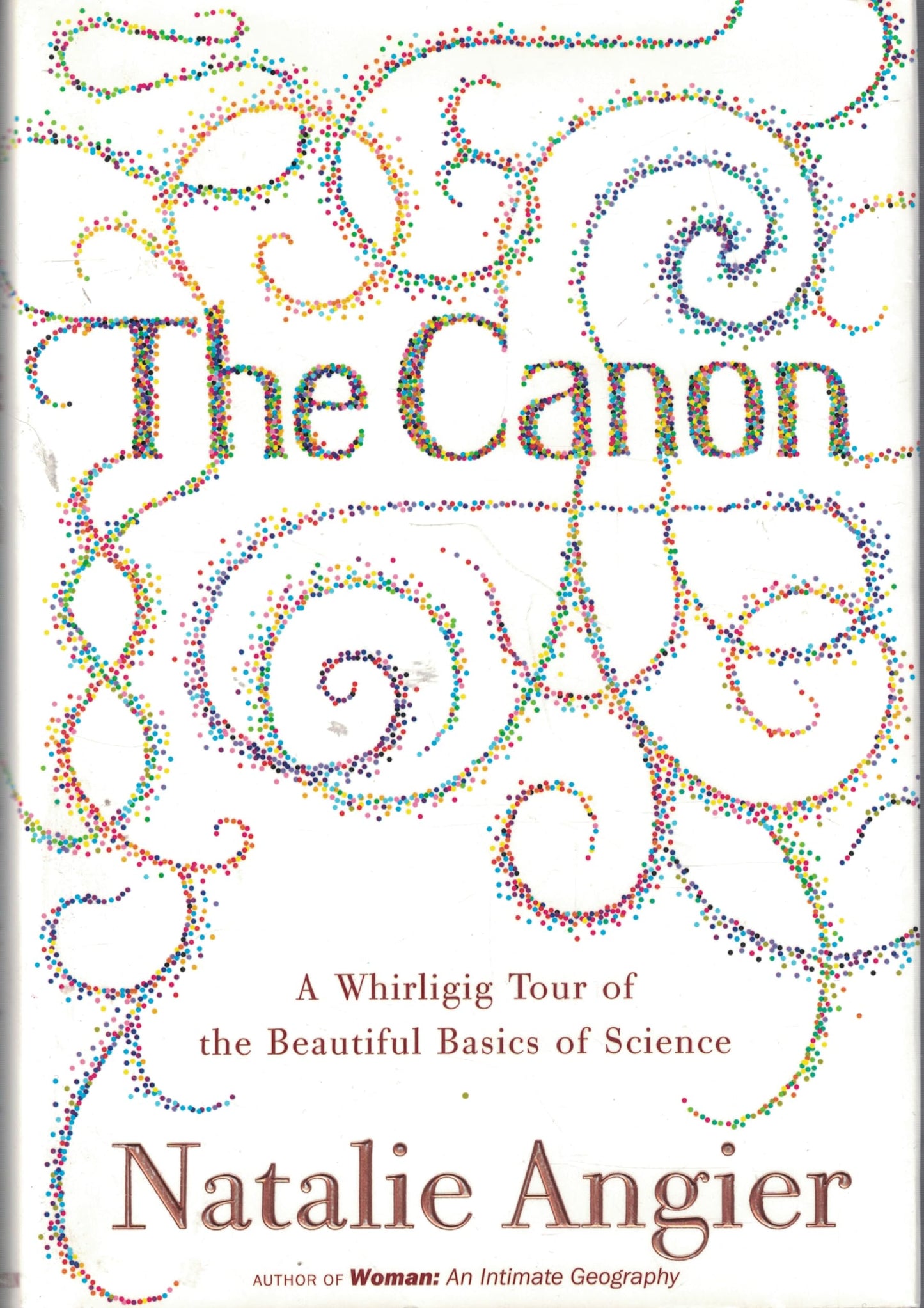 The Canon: A Whirligig Tour of the Beautiful Basics of Science
