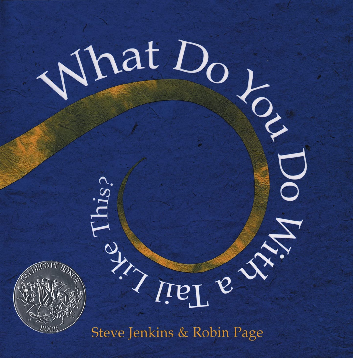 What Do You Do with a Tail Like This?: A Caldecott Honor Award Winner
