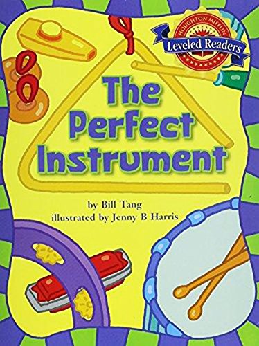 Houghton Mifflin Reading Leveled Readers: Level 2.6.2 Abv Lv The Perfect Instrument