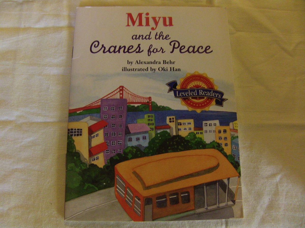 Houghton Mifflin Reading Leveled Readers: Level 3.2.2 ABV LV Miyu and the Cranes for Peace